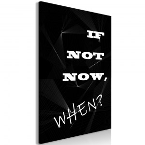 pol-m-a-0765-b-a-eb10 ΠΙΝΑΚΑΣ - IF NOT NOW, WHEN? (1 PART) VERTICAL - 40X60