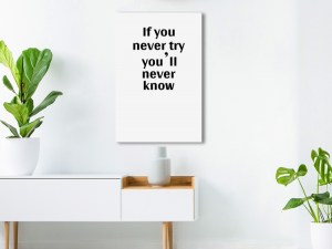 pol-m-a-0775-b-a-w_1 ΠΙΝΑΚΑΣ - IF YOU NEVER TRY YOULL NEVER KNOW (1 PART) VERTICAL - 60X90