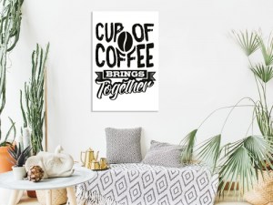 pol-n-a-0756-b-a-w_1 ΠΙΝΑΚΑΣ - CUP OF COFFEE BRINGS TOGETHER (1 PART) VERTICAL - 60X90